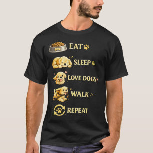 Camiseta Coma Dormir Amar Cães Caminhar Repetir Fofo Dourad