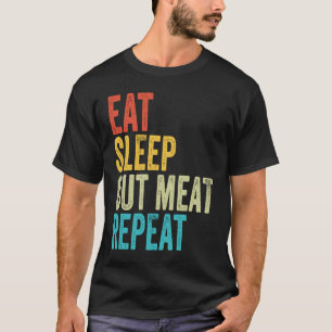 Camiseta Coma Dormir Cortar Carne Repetir Açougueiro Vintag