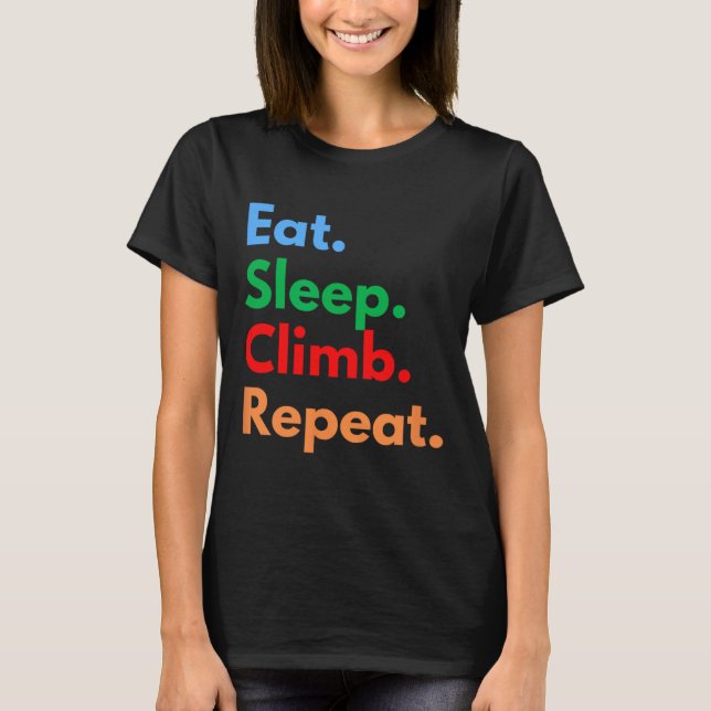 Camiseta Coma Dormir Escalar Repetir Para Escaladores De Ro (Frente)