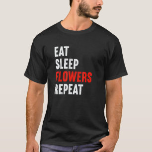 Camiseta Coma Dormir Flores Repita Florista Jardineiro Jard