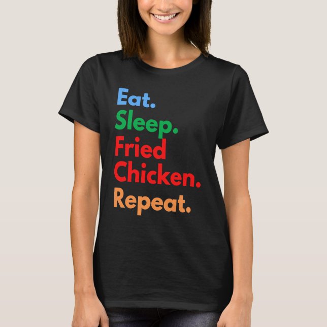Camiseta Coma Dormir Frango Frito Repita para Frango Frito (Frente)