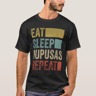 Camiseta Coma Dormir Pupusas El Salvador Comida Pupusas fam