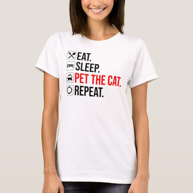 Camiseta Coma. Durma. Acaricie o Gato. Repita (Frente)