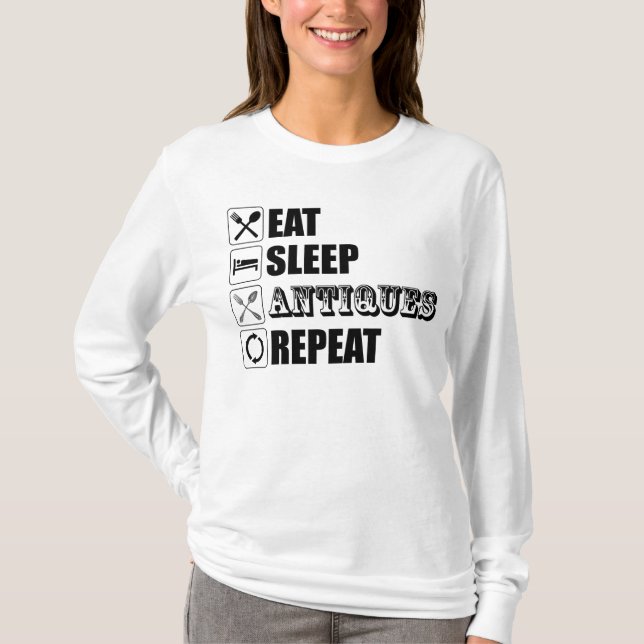 Camiseta Coma. Durma. Antiguidades. Repetir (Frente)