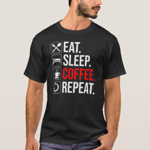 Camiseta Coma. Durma. Café. Repetir