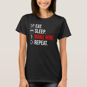 Camiseta Coma. Durma. Fazer Vinho. Repetir