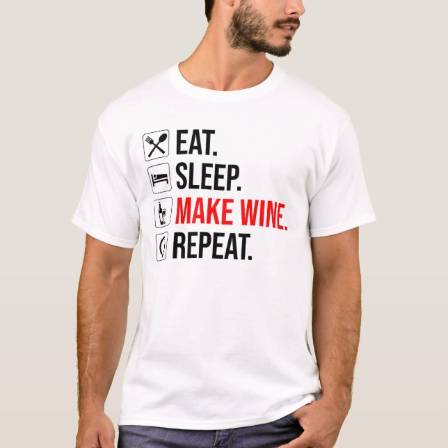 Camiseta Coma. Durma. Fazer Vinho. Repetir (Frente)