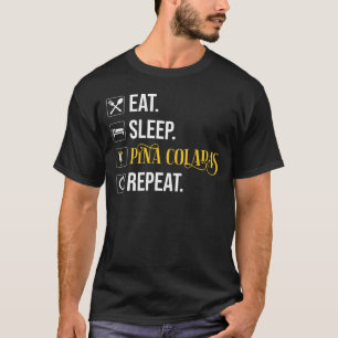 Camiseta Coma. Durma. Pina Coladas. Repita.