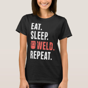 Camiseta Coma. Durma. Soldadura. Repita. Engraçado Welder W