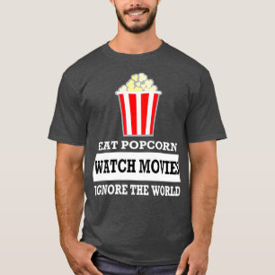Camiseta Coma filmes de pipoca Ignora o Mundo