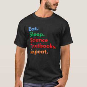 Camiseta Coma livros de ciências do sono Repetir para a Ciê