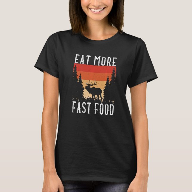 Camiseta Coma Mais Acessórios Rápidos De Caça A Elk Hun (Frente)