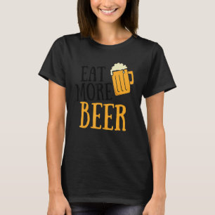 Camiseta Coma Mais Beer Bebendo Humor Alcoólico Tee Pun