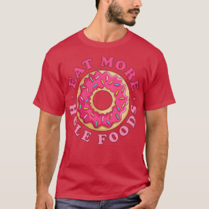 Camiseta Coma Mais Comidas Buracas Rosquinha Rosa Engraçada