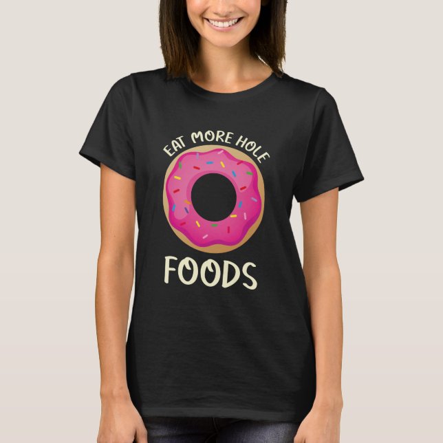 Camiseta Coma mais comidas de orifícios - Rosquinha (Frente)