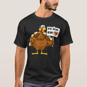 Camiseta Coma Mais Ham Engraçado Turquia Tee Day Hol
