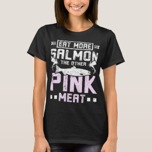 Camiseta Coma mais salmão e outra carne rosa