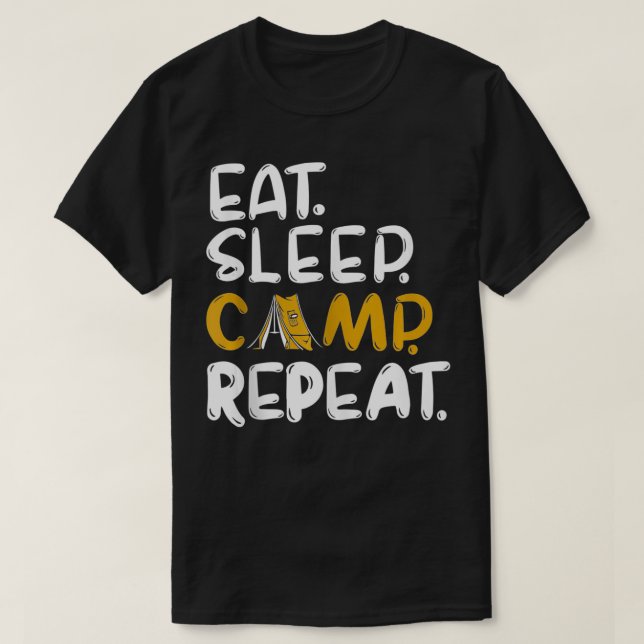 Camiseta Coma o acampamento do sono Repetir o acampamento e (Frente do Design)