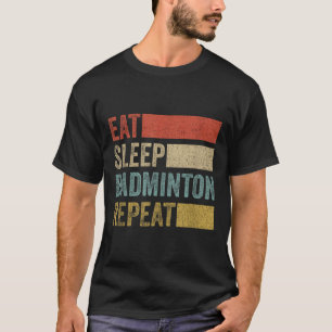 Camiseta Coma o Badminton do Sono Repetir Retro Engraçado B
