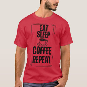 Camiseta Coma o café de dormir Repetir
