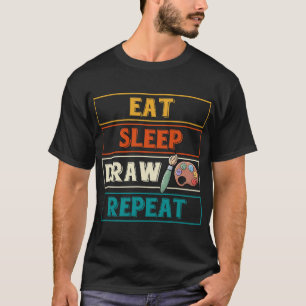 Camiseta Coma o Desenhar do sono Repetir o Desenho Engraçad