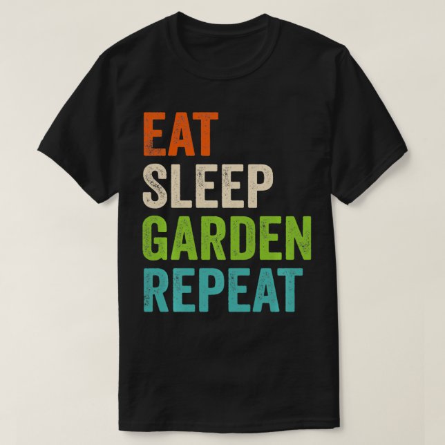 Camiseta Coma o jardim do sono Repetir a jardinagem engraça (Frente do Design)