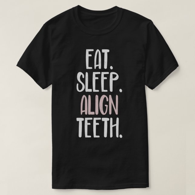 Camiseta Coma o sono Alinhando a ortodontia Engraçada Ortod (Frente do Design)