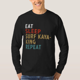 Camiseta Coma o Surf do sono Kayaking Repete o jogador engr