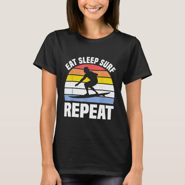 Camiseta Coma o Surf do sono Repetir Presença de Surfista d (Frente)