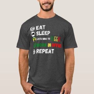 Camiseta Coma Ouvindo O Trabalho No Escritório Repetir