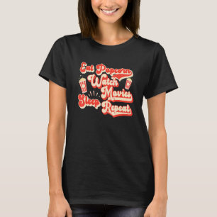 Camiseta Coma pipoca Assista Filmes Dormindo Repetir Pipoca