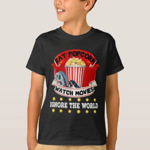 Camiseta Coma Pipoca Assista Filmes Ignorando O Mundo Engra