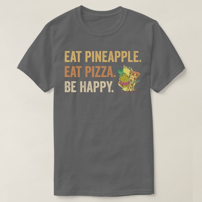 Camiseta Coma Pizza de Abacaxi Seja Feliz (Frente do Design)