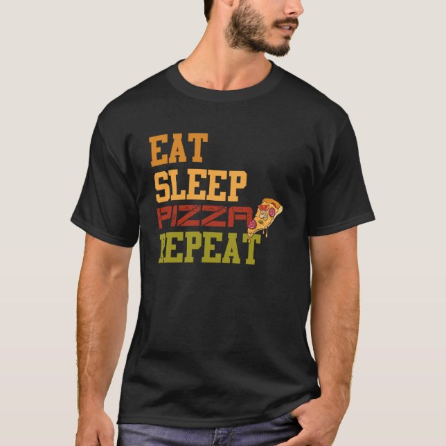 Camiseta Coma pizza de sono, repito, adoro pizza comida par (Frente)