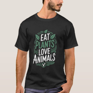 Camiseta Coma Plantas Ame Animais, Amante de Comida Vegana