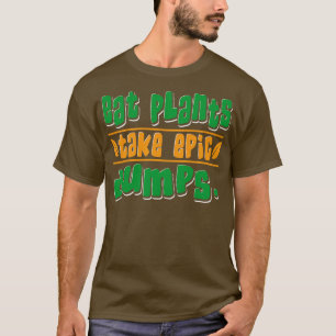Camiseta Coma Plantas Faça Fezes Épicas Veganas