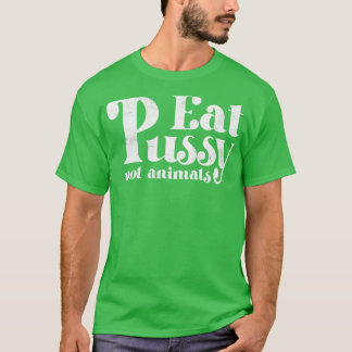 Camiseta Coma Pussy Não Animais Vintage Texto Branco