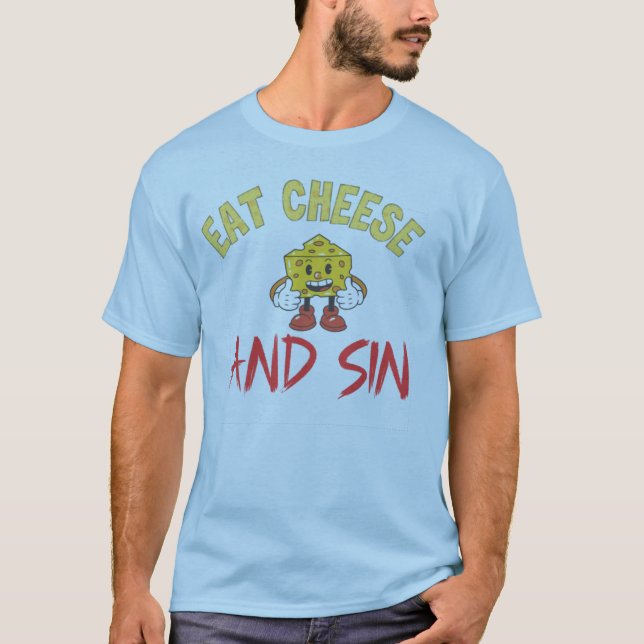 Camiseta coma queijo e pecado, queijo engraçado eu adoro qu (Frente)