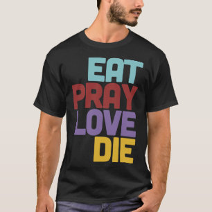 Camiseta Coma Reze Amor Morra Humoradamente Design Niilista
