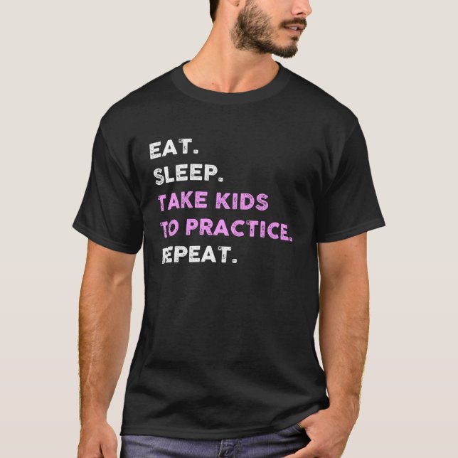 Camiseta Coma Sono Leva Crianças Para Praticar A Mãe Bonita (Frente)
