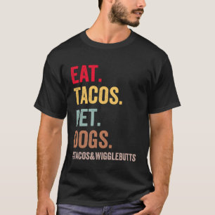 Camiseta Coma Tacos Pet Dogs Tacos E Mulheres Wigglebuts