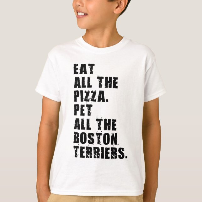Camiseta Coma Toda A Pizza Pet Todos Os Terriers De Boston (Frente)