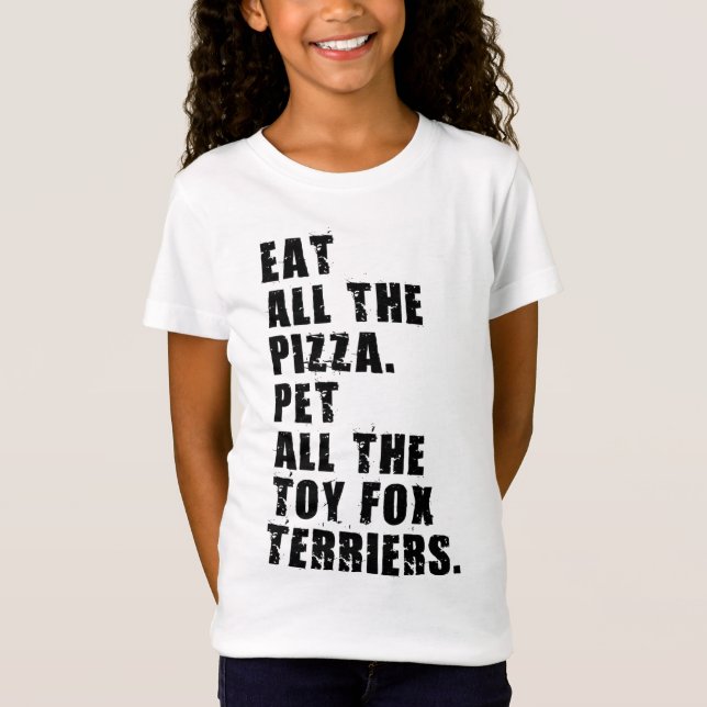 Camiseta Coma Toda A Pizza Pet Todos Os Terriers De Raposa  (Frente)