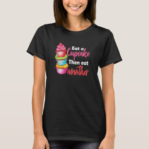 Camiseta Coma Um Cupcake E Coma Outro Caker Do Baker Do Des