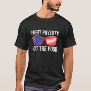 Camiseta Combata a Pobreza Não os Óculos de Sol Patrióticos