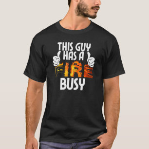 Camiseta Combate A Incêndio Esta Cara Tem Um Fogo Ocupado
