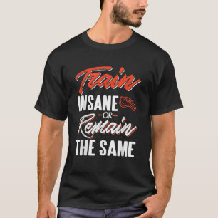Camiseta Comboio Insano Ou Permanecer No Mesmo Teto De Trei