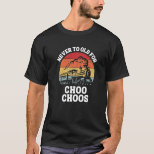 Camiseta Comboio Nunca Muito Velho Para A Locomotiva De Cho