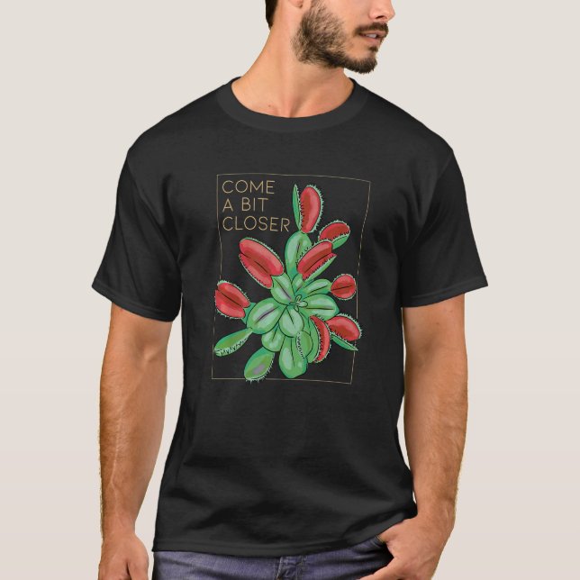 Camiseta Come A Bit Closer Carnivorous Plants   (Frente)