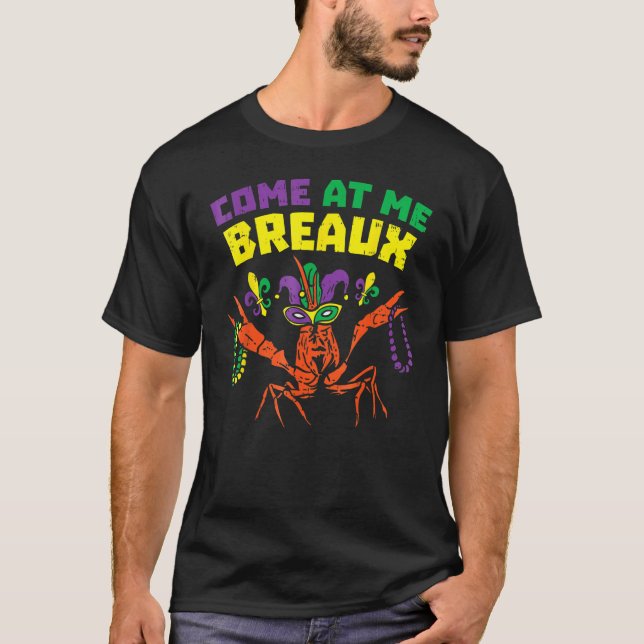 Camiseta Come At Me Breaux Crawfish Beads Funny Mardi Gras  (Frente)